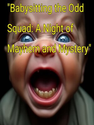 cover image of Babysitting the Odd Squad